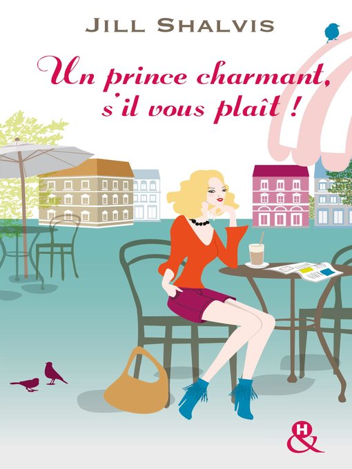 Title details for Un prince charmant, s'il vous plaît ! by Jill Shalvis - Wait list